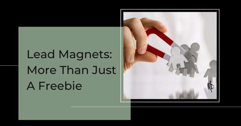 Lead magnets, more than just a freebie