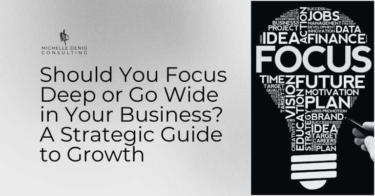 Should You Focus Deep or Go Wide in Your Business? A Strategic Guide to Growth